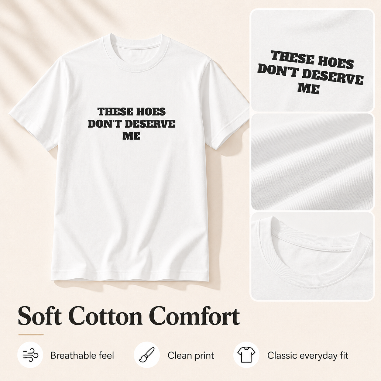 These Chicks Don't Deserve Me- T Shirt Casual Classic
