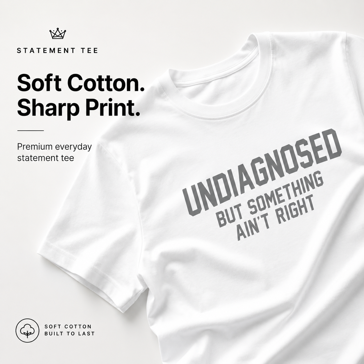 Undiagnosed But Something Ain't Right T-Shirt🤯📣
