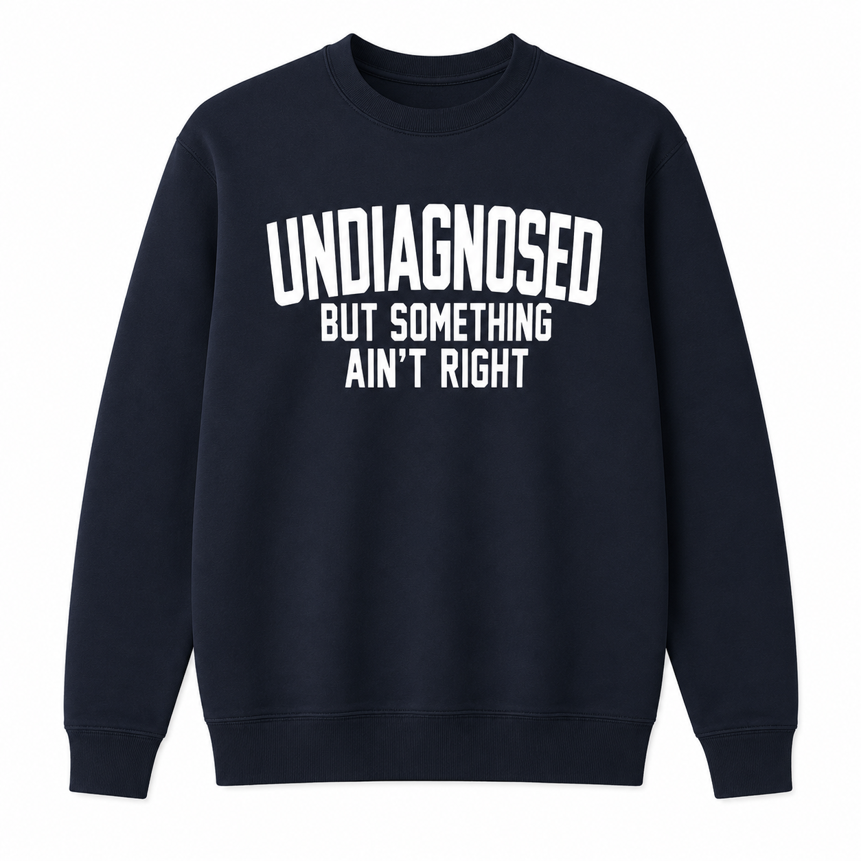 Undiagnosed But Something Ain't Right T-Shirt🤯📣