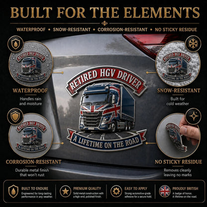 👑🚚British Retired HGV Driver “A Lifetime on the Road” Tribute Metal Car Emblem