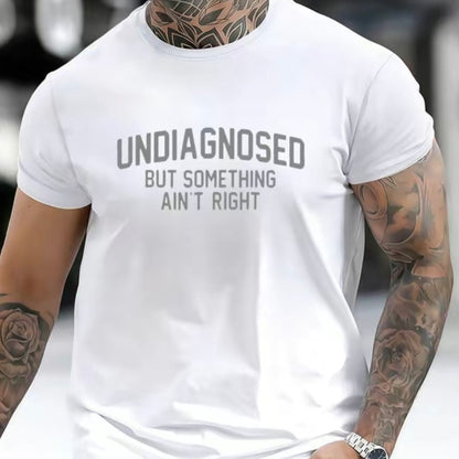 Undiagnosed But Something Ain't Right T-Shirt🤯📣