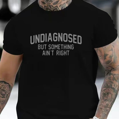 Undiagnosed But Something Ain't Right T-Shirt🤯📣